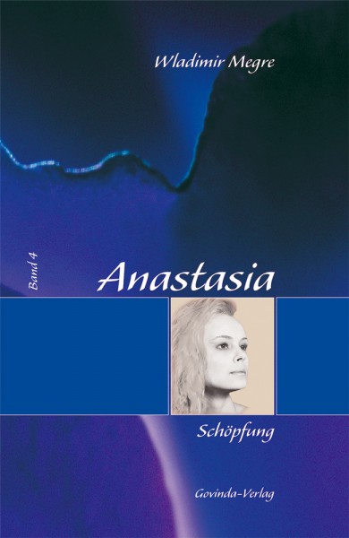 Anastasia, Band 4 • Schöpfung (gebunden)