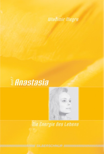 Anastasia, Band 7 • Die Energie des Lebens